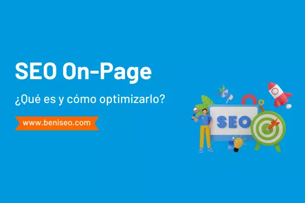 SEO On-Page: Qué es y cómo optimizar tu web para los motores de búsqueda.