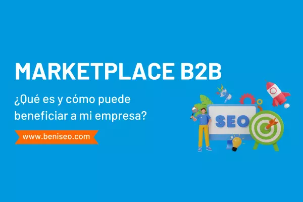 Marketplace B2B: ¿Qué es y cómo puede beneficiar a mi empresa?