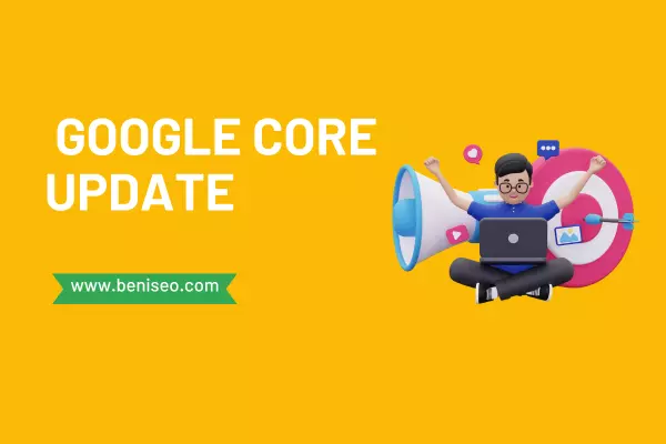¿Qué significa Google Core Update? Conoce más a fondo al potente buscador de internet